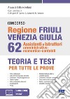 Concorso regione Friuli Venezia Giulia 62 assistenti e istruttori amministrativo-economico-contabili. Con software di simulazione libro