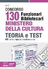 Concorso 130 funzionari bibliotecari Ministero della Cultura. Kit per la preparazione al concorso libro