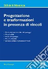 Progettazione e trasformazioni in presenza di vincoli libro di Campagna Marco