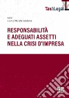 Responsabilità e adeguati assetti nella crisi d'impresa libro di Caradonna M. (cur.)