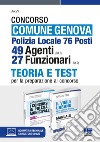 Concorso comune Genova. Polizia Locale 76 posti. 49 agenti (Cat. C), 27 funzionari (Cat. D). Teoria e test per la preparazione al concorso. Kit. Con aggiornamento online. Con software di simulazione libro di Cipriani Nicola Dall'Aglio Roberto Bertuzzi Rosa