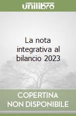 La nota integrativa al bilancio 2023 libro