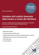 Cessione del credito bancario deteriorato e tutela del debitore libro