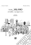 Next Milano. 2015-2030 urban regeneration libro