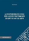 La responsabilità civile per illecito trattamento dei dati ex Art. 82 GDPR libro