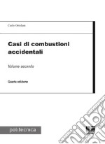 Casi di combustioni accidentali. Vol. 2