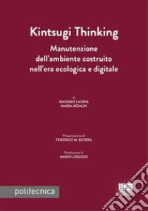 Kintsugi thinking. Manutenzione dell'ambiente costruito nell'era ecologica e digitale
