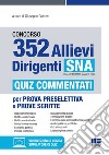 Concorso 352 allievi dirigenti SNA (G.U. 30 dicembre 2022, n. 103). Quiz commentati per prova preselettiva e prove scritte. Con simulatore di quiz. Con videolezioni di logica libro di Cotruvo G. (cur.)