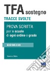 TFA sostegno. Tracce svolte. Prova scritta per le scuole di ogni ordine e grado libro di Calvino Rosanna