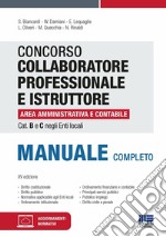 Concorso collaboratore professionale e istruttore area amministrativa e contabile Cat. B e C negli Enti locali. Manuale completo libro