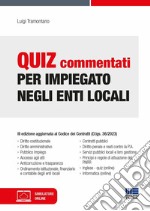 Quiz commentati per impiegato negli enti locali. Con software di simulazione