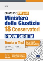 Concorso 791 posti Ministero della Giustizia 18 conservatori. Prova scritta. Teoria e test. Con simulatore di quiz. Con video lezioni online libro