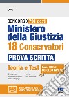 Concorso 791 posti Ministero della Giustizia 18 conservatori. Prova scritta. Teoria e test. Con simulatore di quiz. Con video lezioni online libro