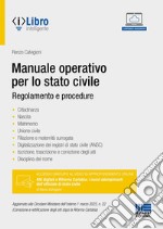 Manuale operativo per lo stato civile. Regolamento e procedure libro