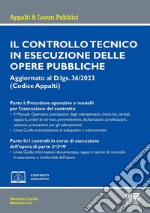 Il controllo tecnico in esecuzione delle opere pubbliche. Aggiornato al D.lgs. 36/2023 (Codice Appalti) libro