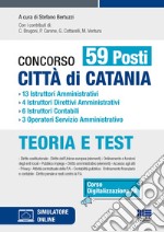 Concorso 59 posti città di Catania. 13 istruttori amministrativi, 4 istruttori direttivi amministrativi, 6 istruttori contabili, 3 operatori servizio amministrativo. Con espansione online. Con software di simulazione libro