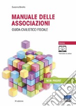 Manuale delle associazioni. Guida civilistico fiscale. Con espansione online libro