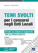 Temi svolti per i concorsi negli enti locali. 50 temi con schemi di svolgimento di diritto costituzionale, diritto amministrativo e diritto degli enti locali. Con aggiornamento online libro