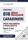 Concorso 816 allievi marescialli carabinieri. Prova preliminare e prova scritta. Teoria e test. Con simulatore online. Con video lezioni libro di Cotruvo G. (cur.)