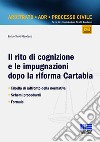 Il rito di cognizione e le impugnazioni dopo la riforma Cartabia libro