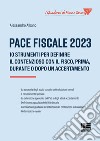 Pace fiscale 2023. 10 strumenti per definire il contenzioso con il fisco, prima, durante o dopo un accertamento libro