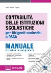 Contabilità delle istituzioni scolastiche per dirigenti scolastici e DSGA libro