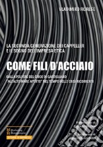 Come fili d'acciaio