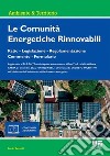 Le comunità energetiche rinnovabili. Con espansione online libro