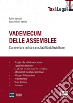 Vademecum delle assemblee. Come evitare nullità e annullabilità delle delibere. Con espansione online