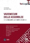 Vademecum delle assemblee. Come evitare nullità e annullabilità delle delibere. Con espansione online libro