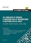 Gli obblighi di sindaci e revisori nella prevenzione e gestione della crisi. Adeguati assetti e soglie di allerta libro di Savi Daniela