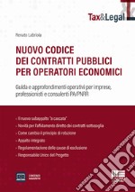 Nuovo codice dei contratti pubblici per operatori economici. Guida e approfondimenti operativi per imprese, professionisti e consulenti PA/PNRR