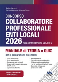 Concorso collaboratore professionale enti locali 2026 area amministrativa. Manuale di teoria e quiz per la preparazione ai concorsi libro