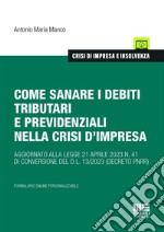 Come sanare i debiti tributari e previdenziali nella crisi d'impresa