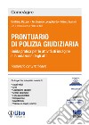 Prontuario di polizia giudiziaria. Guida pratica per le attività di indagine e la redazione degli atti libro di Bezzon Emiliano Longobardo Ferdinando Luciani Marco