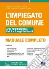 L'impiegato del Comune. Area amministrativa Cat. C e D negli Enti locali. Manuale completo. Con software di simulazione libro