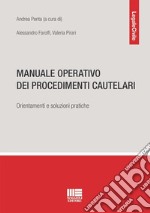 Manuale operativo dei procedimenti cautelari. Orientamenti e soluzioni pratiche libro