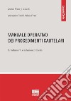 Manuale operativo dei procedimenti cautelari. Orientamenti e soluzioni pratiche libro