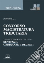 Concorso magistratura tributaria. Tecniche di redazione di sentenze, ordinanze e decreti