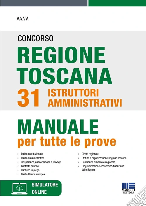 Concorso regione Toscana 31 istruttori amministrativi. Manuale per tute le prove. Con software di simulazione