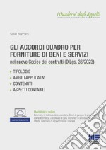 Gli accordi quadro per forniture di beni e servizi nel Nuovo Codice dei Contratti pubblici (D.Lgs. 36/2023). Con espansione online libro