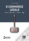 E-commerce legale. Come vendere online a norma di legge libro
