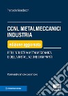 CCNL metalmeccanici industria. Per l'industria metalmeccanica e della installazione di impianti libro