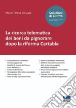 La ricerca telematica dei beni da pignorare dopo la riforma Cartabia libro