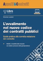 L'avvalimento nel nuovo codice dei contratti pubblici. Guida pratica alla corretta redazione del contratto libro