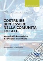 Costruire ben-essere nella comunità locale. Manuale di infermieristica di famiglia e di comunità