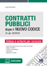 Contratti pubblici dopo il nuovo codice (d.lgs. 36/2023). Sintesi e schemi per concorsi. Con videolezioni libro