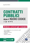 Contratti pubblici dopo il nuovo codice (d.lgs. 36/2023). Sintesi e schemi per concorsi. Con videolezioni libro