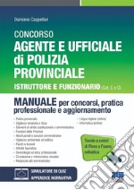 Concorso Agente e Ufficiale di Polizia Provinciale. Istruttore e Funzionario (Cat C e D). Manuale per concorsi, pratica professionale e aggiornamento. Con Tavole a colori di fauna e flora selvatica. Ediz. illustrata. Con software di simulazione libro