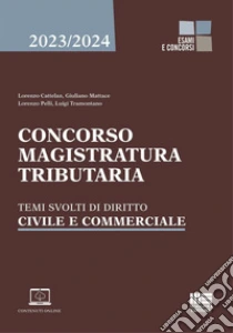 Concorso magistratura tributaria. Temi svolti di diritto civile e commerciale. Con aggiornamento online